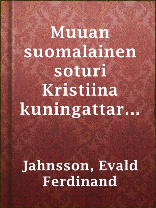 Title details for Muuan suomalainen soturi Kristiina kuningattaren aikakaudella by Evald Ferdinand Jahnsson - Available